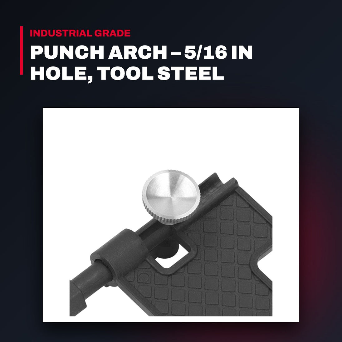 149516 C S Osborne And 149516 – Punch Arch – 5/16 In Hole, Tool Steel