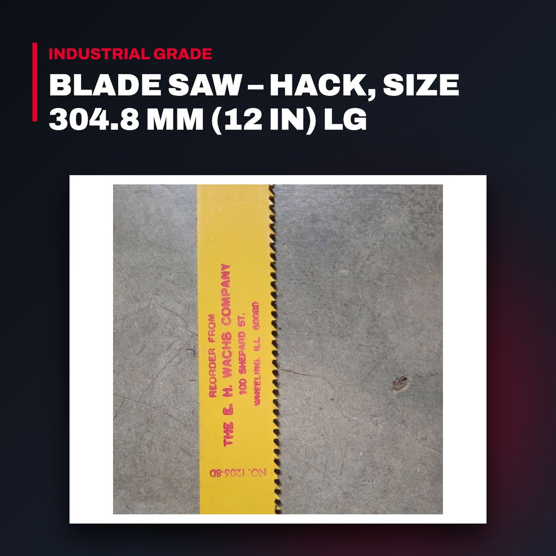 E.H. Wachs 340500 – Saw Blade, Hack, Size 304.8 mm (12 in) long
