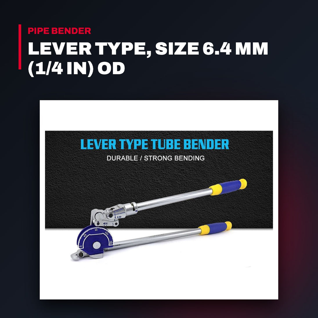 Bender Tubing – Lever Type, Size 6.4 Mm (1/4 In) Od
