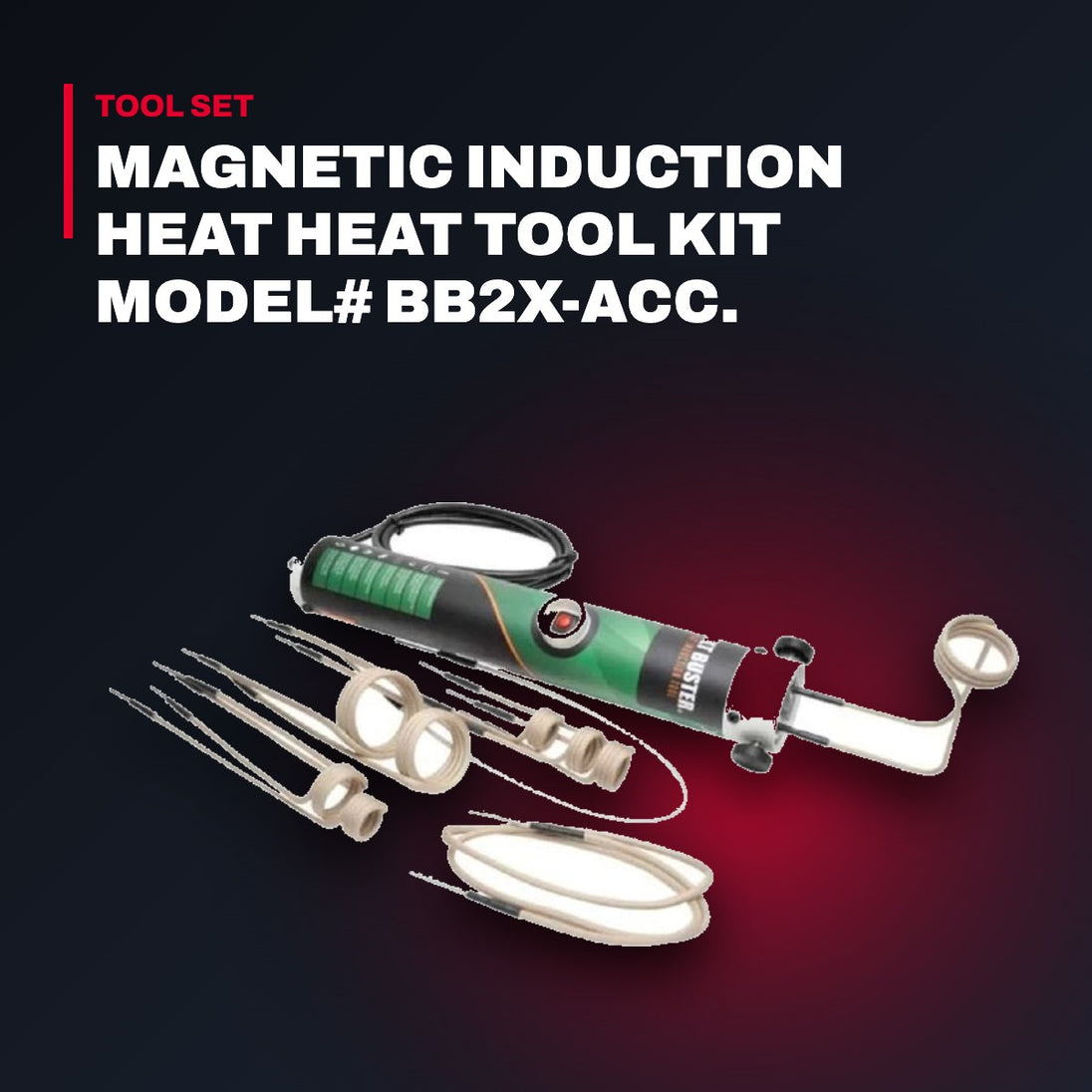 Bolt Buster BB2X-ACC – Magnetic Induction Heat Heat Tool Kit Model# Bb2X-Acc. Voltage