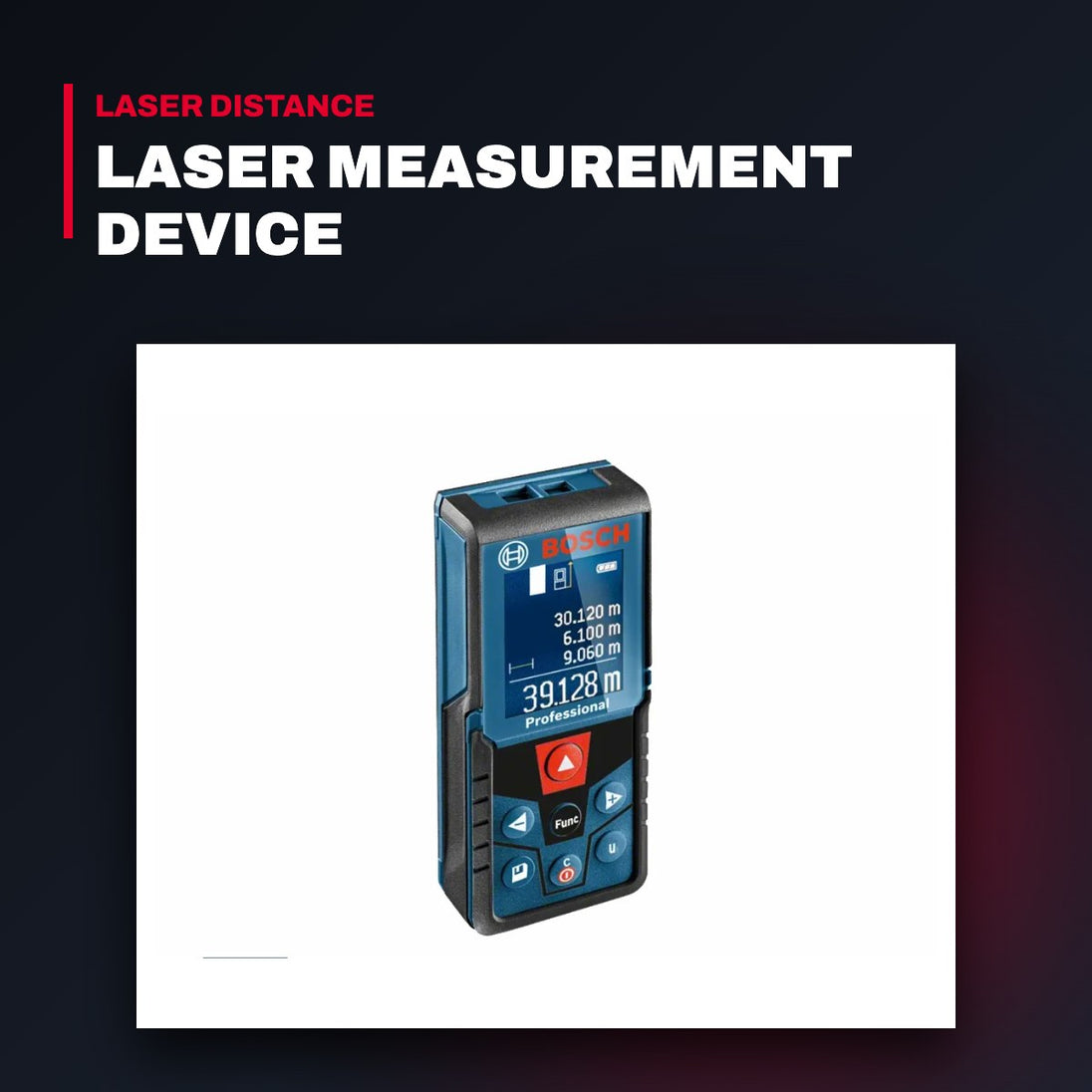 Bosch GLM – Laser Measurement Device