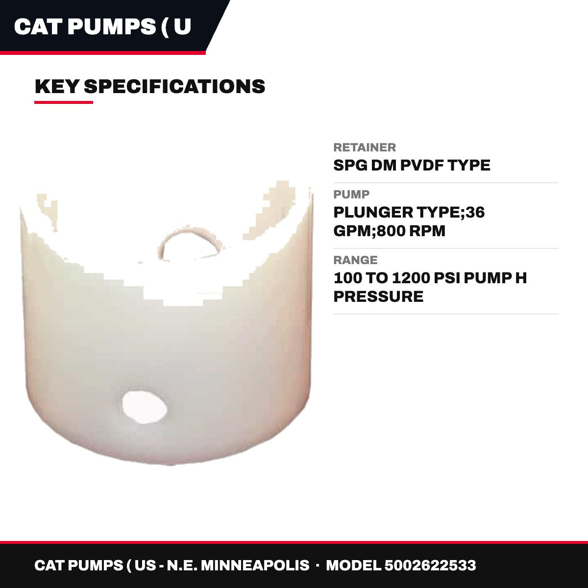 Cat Pumps ( Us - N.E. Minneapolis 5002622533 – Retainer – Spg Dm Pvdf Type