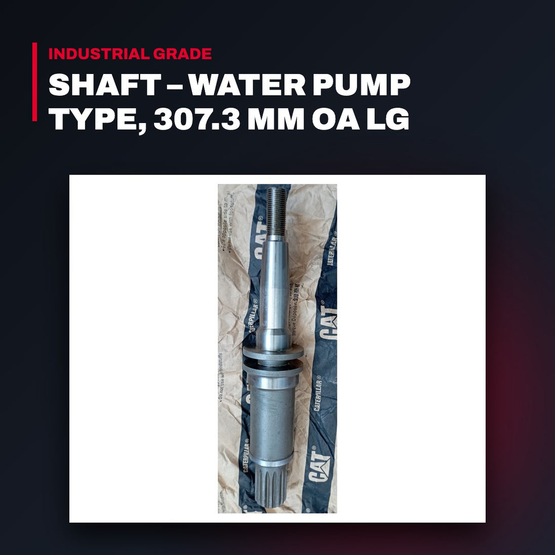 Caterpillar 2W9723 – Shaft – Water Pump Type, 307.3 Mm Oa Lg