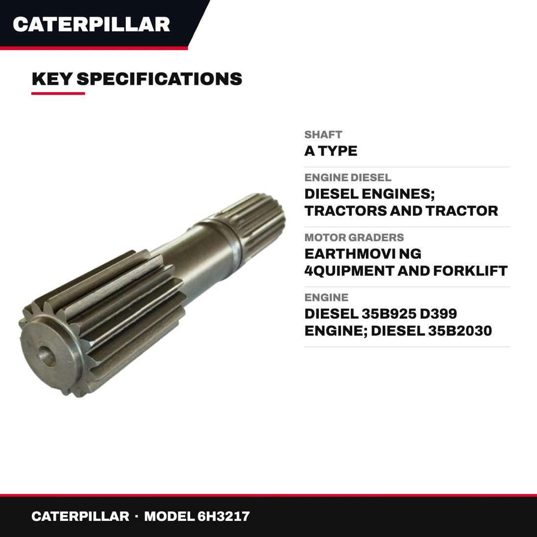 Caterpillar 6H3217 – Shaft – A Type