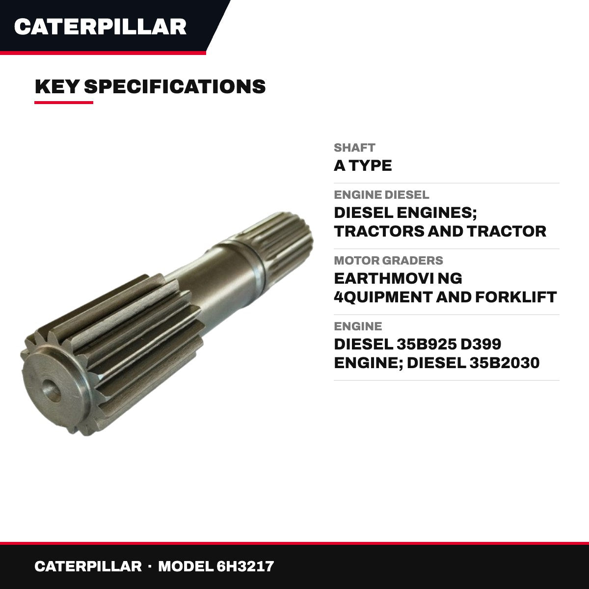 Caterpillar 6H3217 – Shaft – A Type