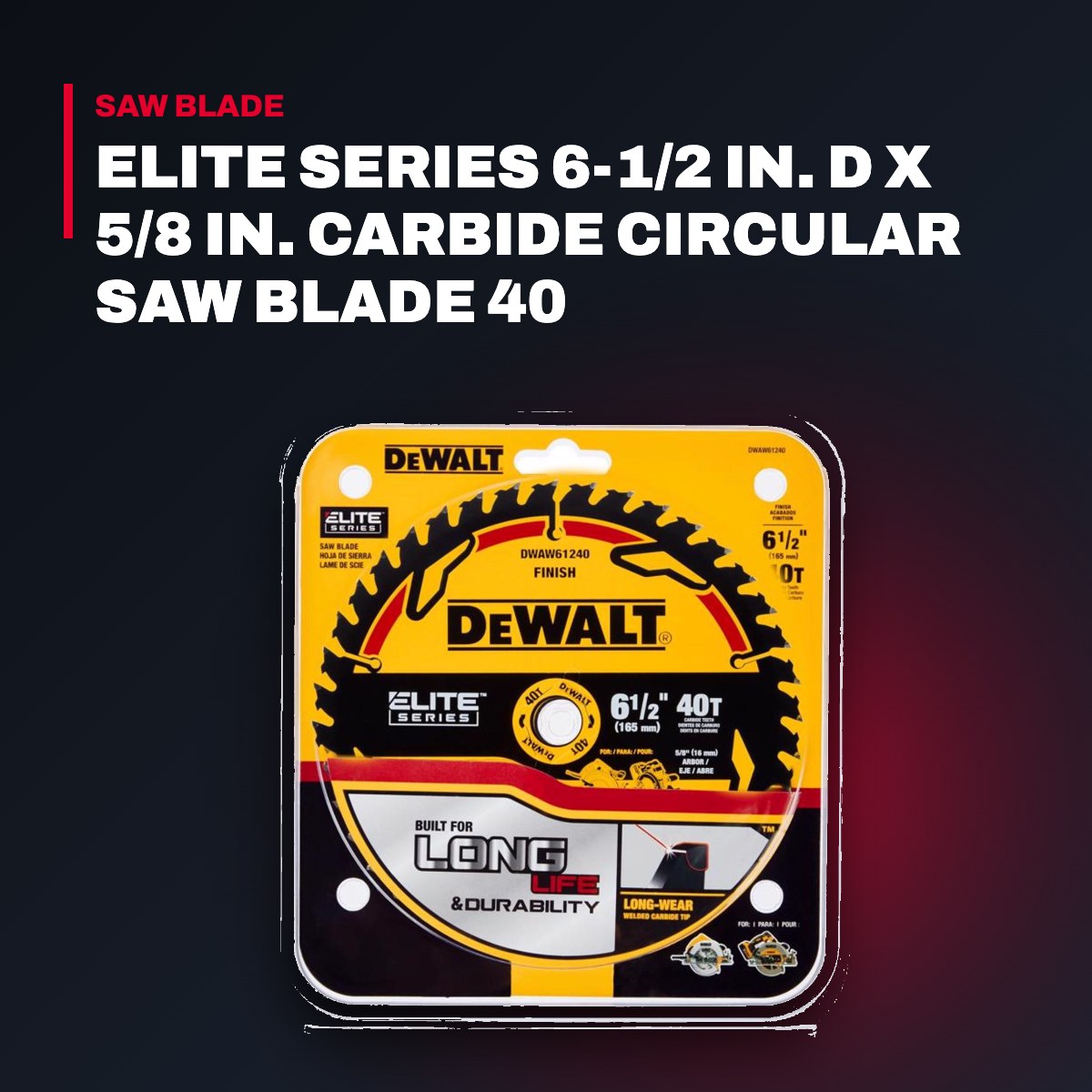 DeWalt – Elite Series 6-1/2 In. D X 5/8 In. Carbide Circular Saw Blade 40 Teeth 1 Pk
