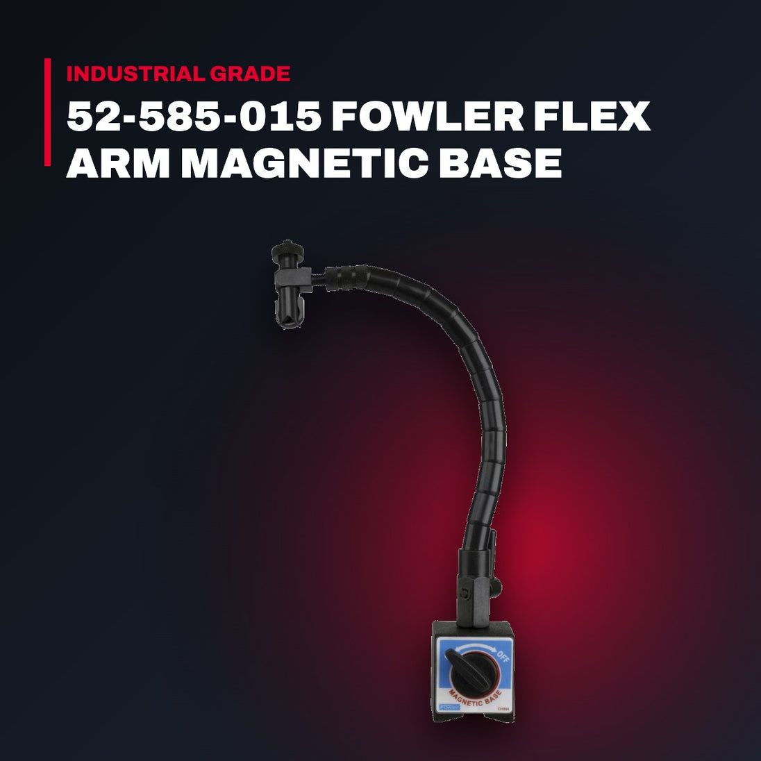 Fowler 52-585-015 – Flex Arm Magnetic Base, 180 lb Pull