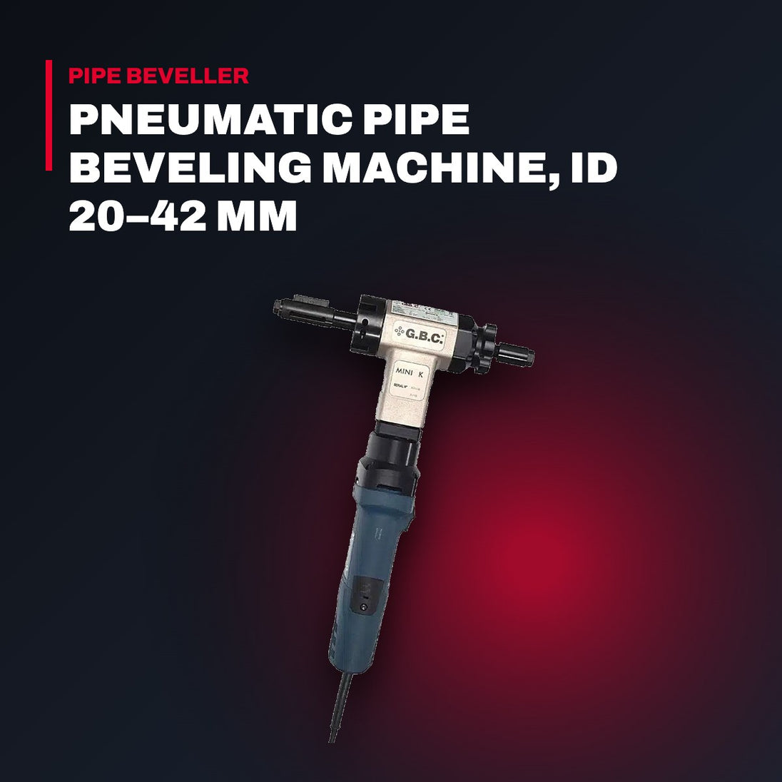 GBC MINI – Pneumatic Pipe Beveling Machine, ID 20–42 mm