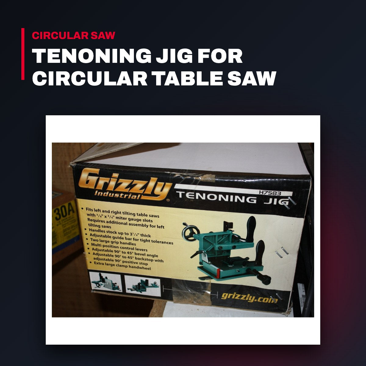 Grizzly Industrial H7583 – Tenoning Jig For Circular Table Saw