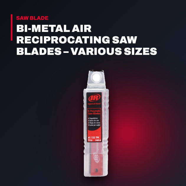 Ingersoll Rand P4EV-6 – Bi-Metal Air Reciprocating Saw Blades – Various Sizes
