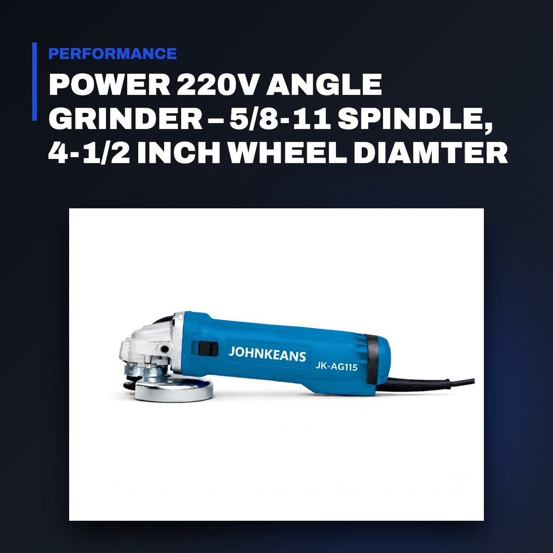 Johnkeans JK-PT-2098 – Power 220V Angle Grinder – 5/8-11 Spindle, 4-1/2 Inch Wheel Diamter