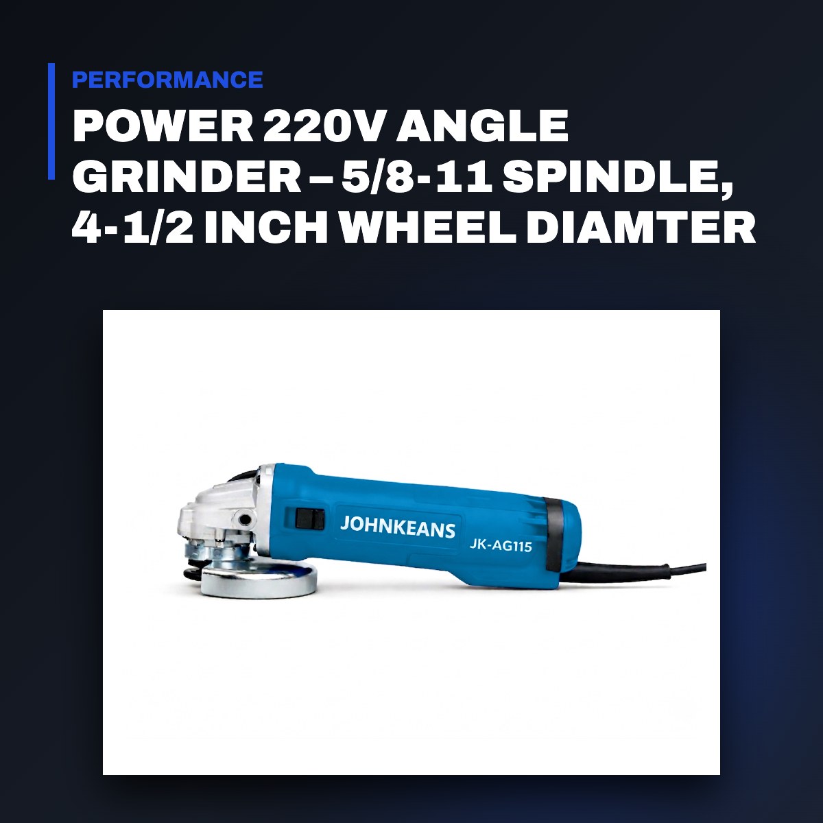 Johnkeans JK-PT-2098 – Power 220V Angle Grinder – 5/8-11 Spindle, 4-1/2 Inch Wheel Diamter