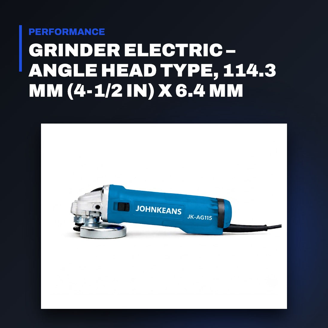 Johnkeans JK-PT-2069 – Grinder Electric – Angle Head Type, 114.3 Mm (4-1/2 In) X 6.4 Mm