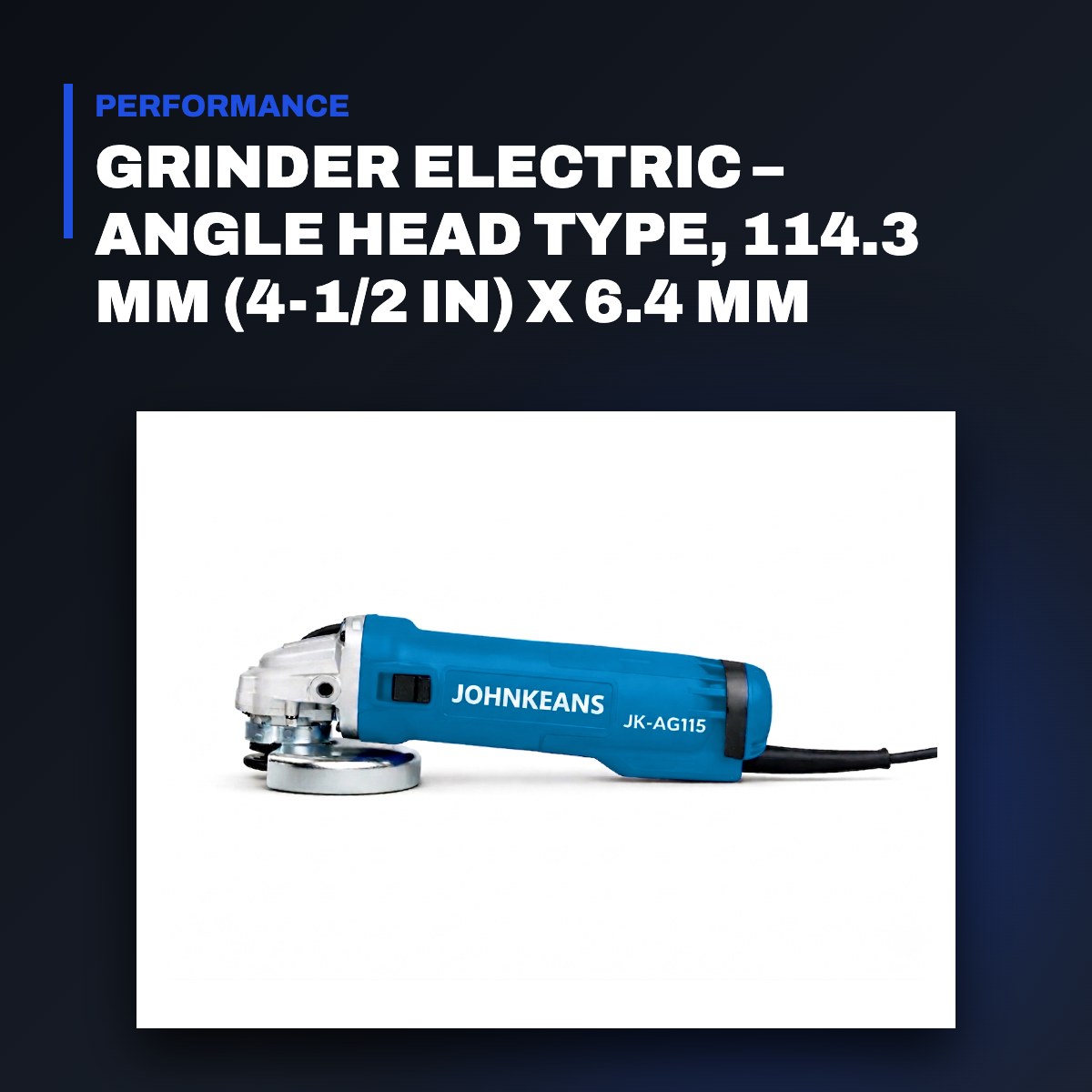 Johnkeans JK-PT-2069 – Grinder Electric – Angle Head Type, 114.3 Mm (4-1/2 In) X 6.4 Mm