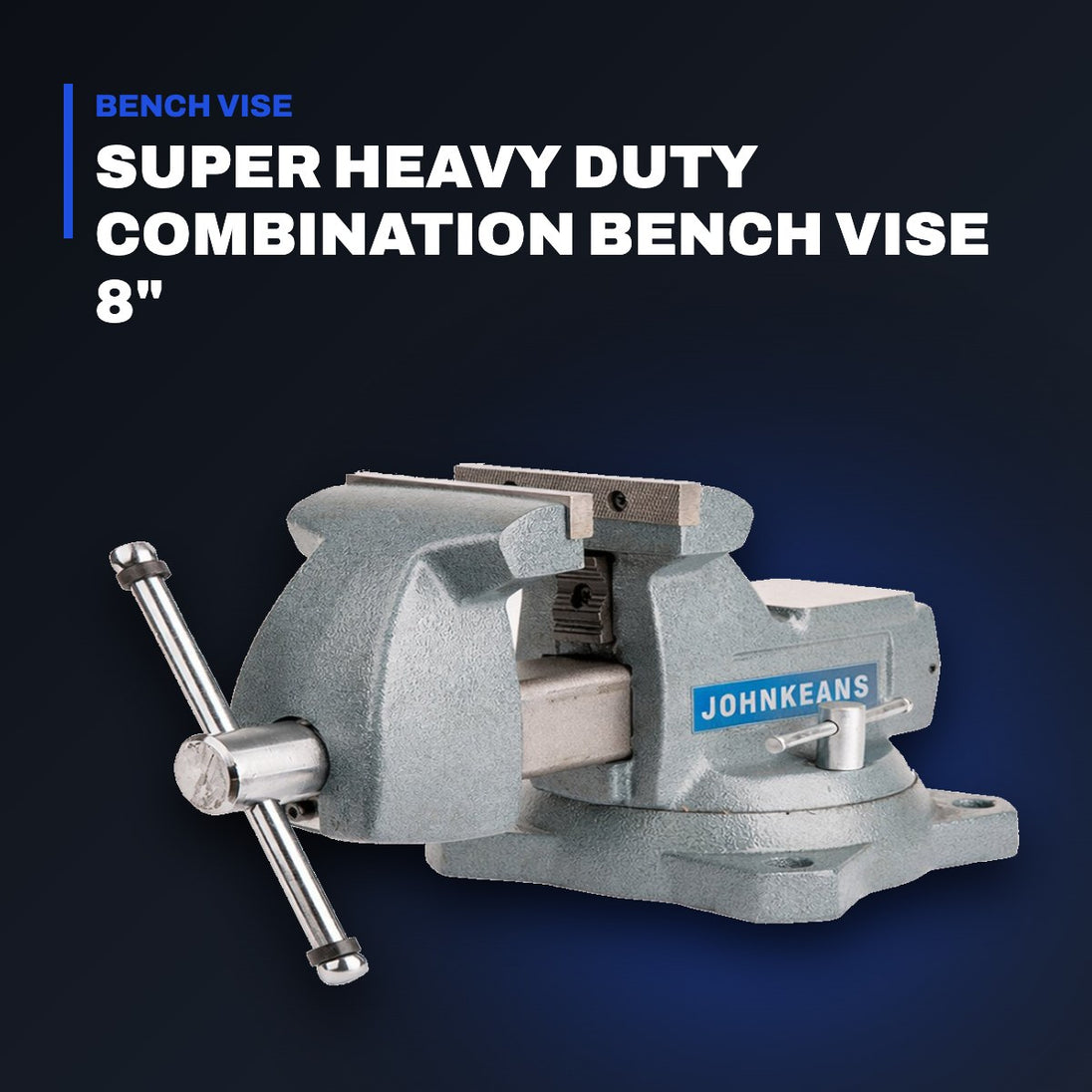 Johnkeans JK-GS-2046 – Super Heavy Duty Combination Bench Vise 8"