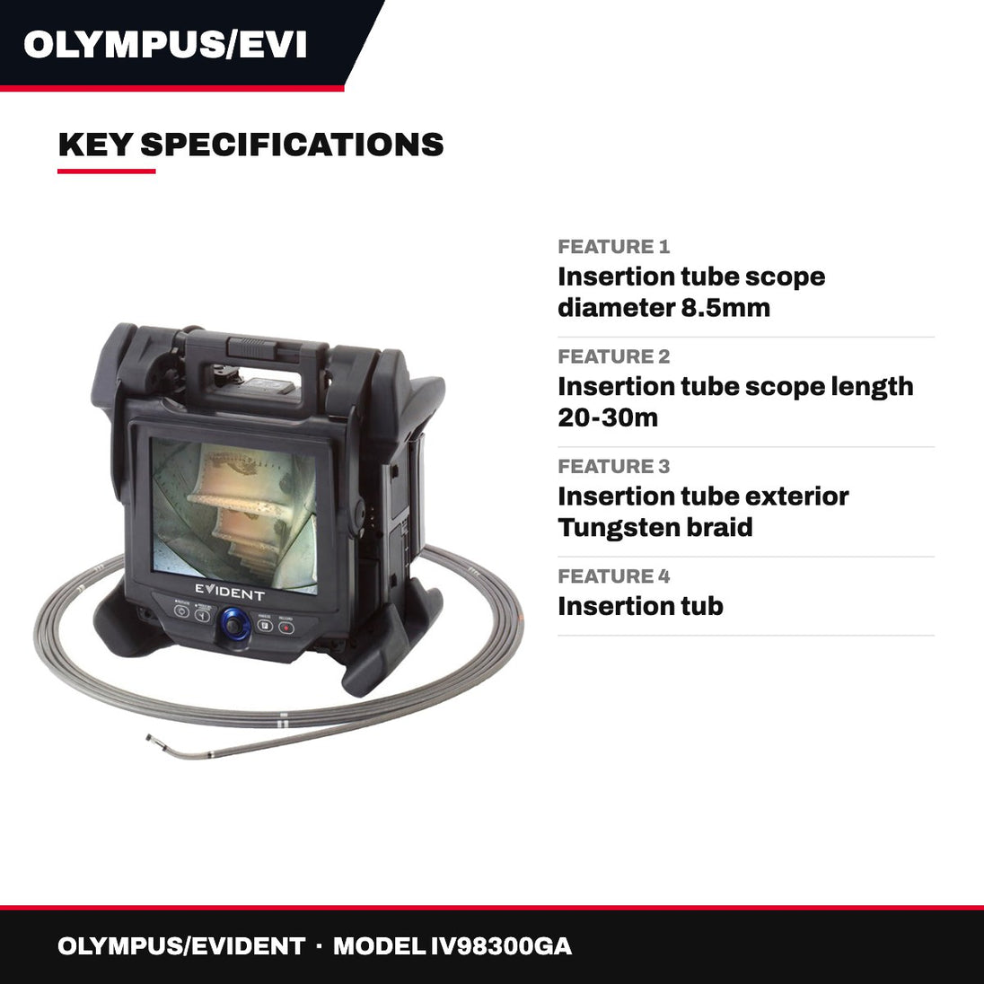 Olympus/Evident IV98300GA – The Below Specifications Are For Industrial Grade Videoscopy Borescope Capable Of Inspecting Piping And Heat E