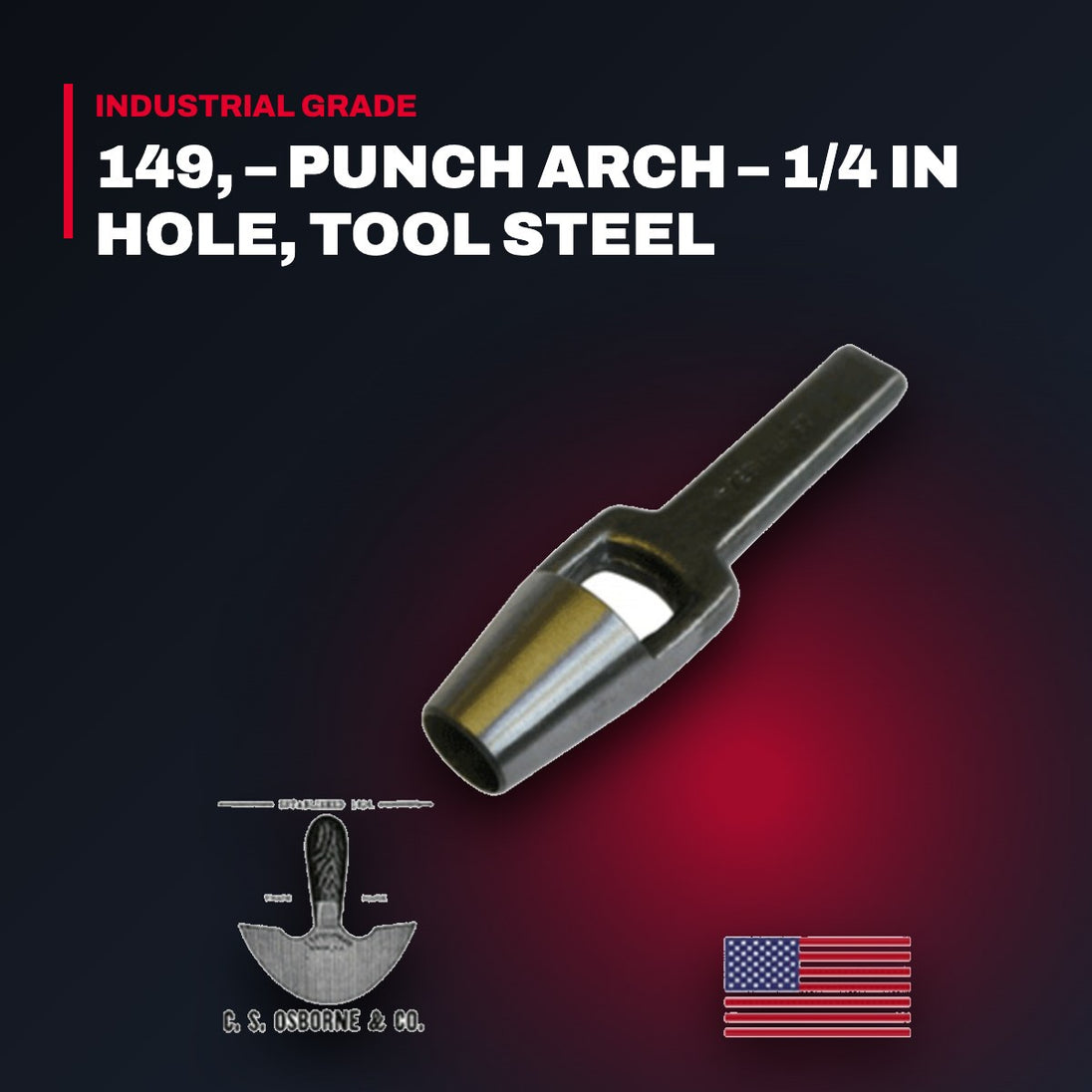 Osborned And 149, – Punch Arch – 1/4 In Hole, Tool Steel