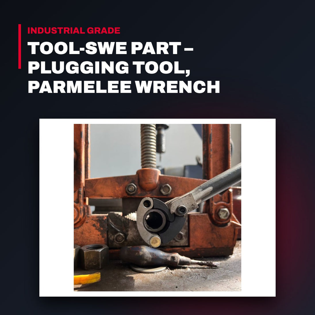 Parmelee Wrench G2 – Tool-Swe Part – Plugging Tool, Parmelee Wrench