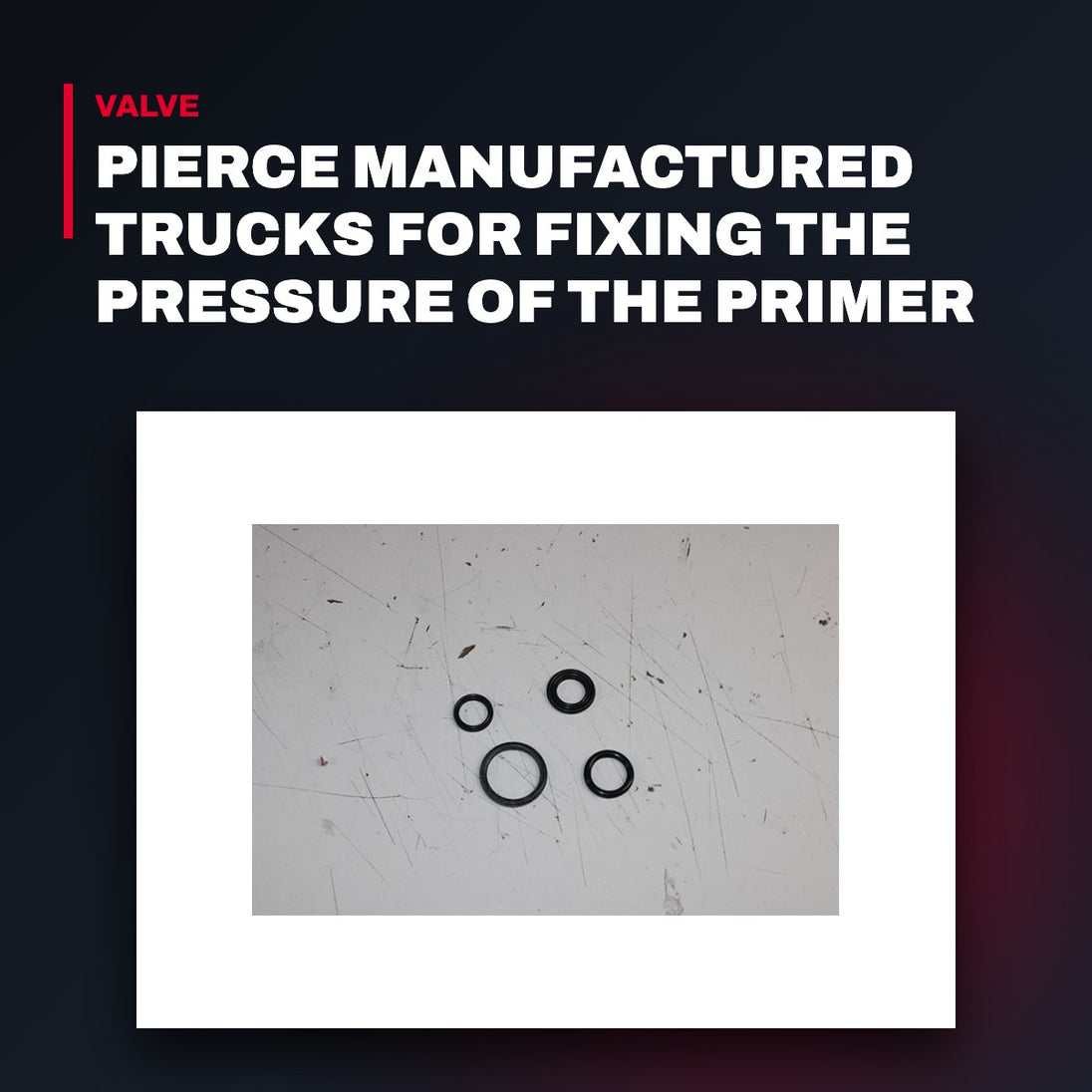 Pierce Manufacturing Us 2880450 – 02X875625 – Kit, Rebuild Primer Valve