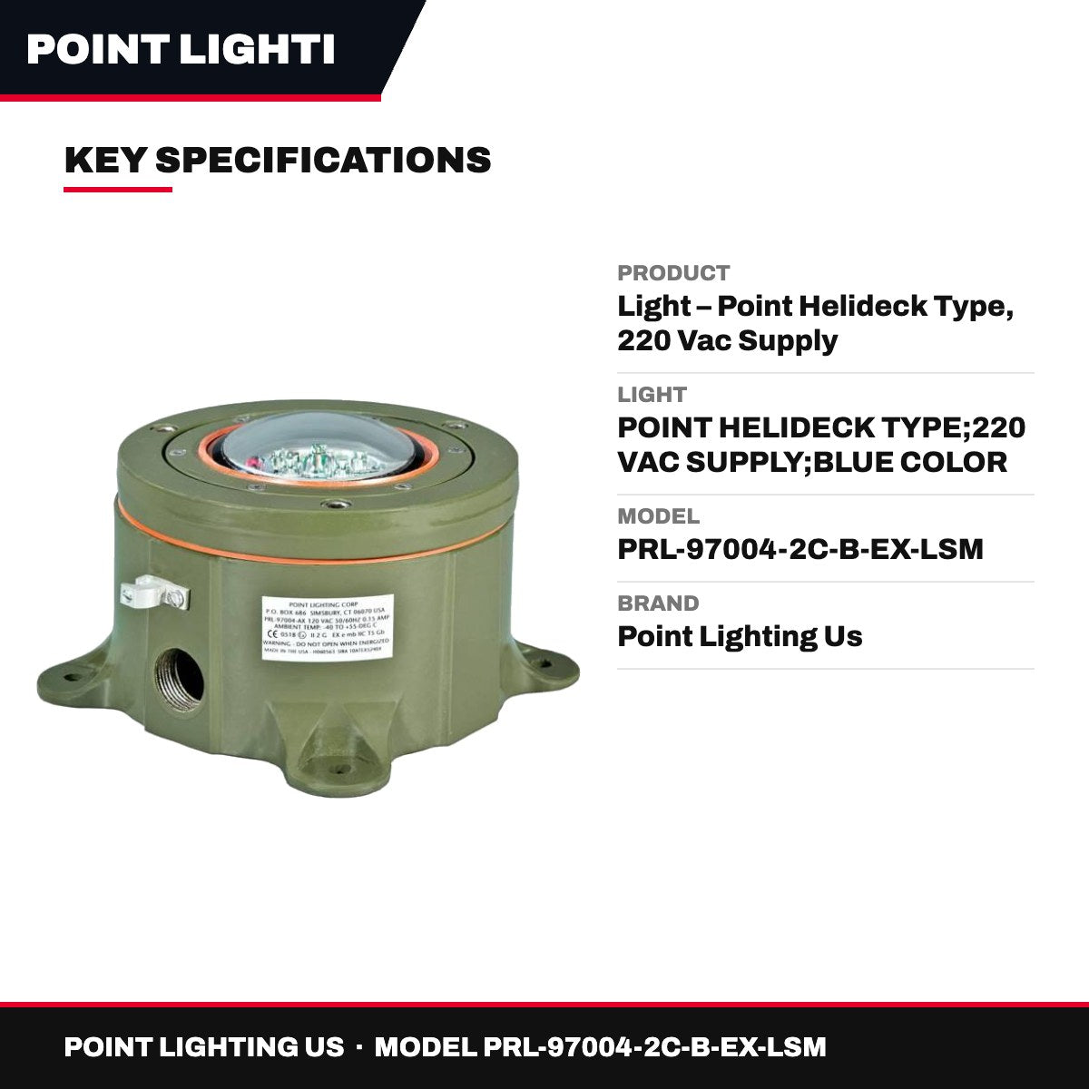 Point Lighting Us PRL-97004-2C-B-EX-LSM – Light – Point Helideck Type, 220 Vac Supply