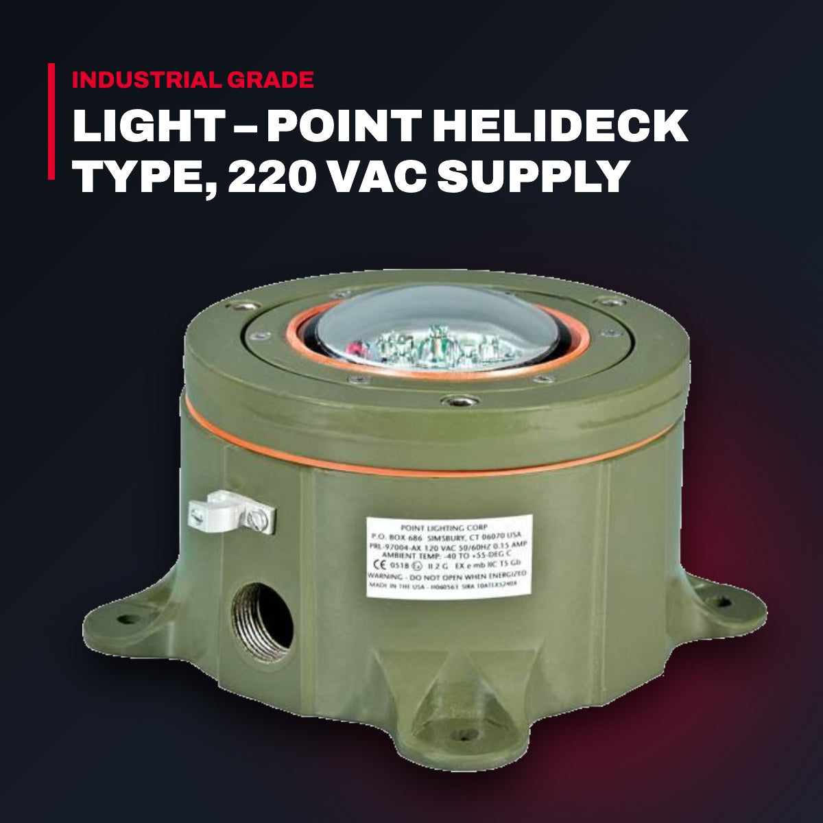 Point Lighting Us PRL-97004-2C-G-EX-LSM – Light – Point Helideck Type, 220 Vac Supply