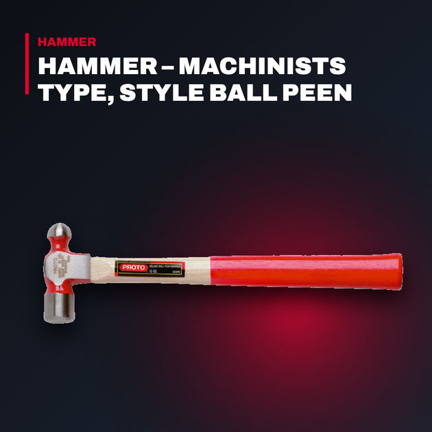 Proto J1308PD – Hammer – Machinists Type, Style Ball Peen
