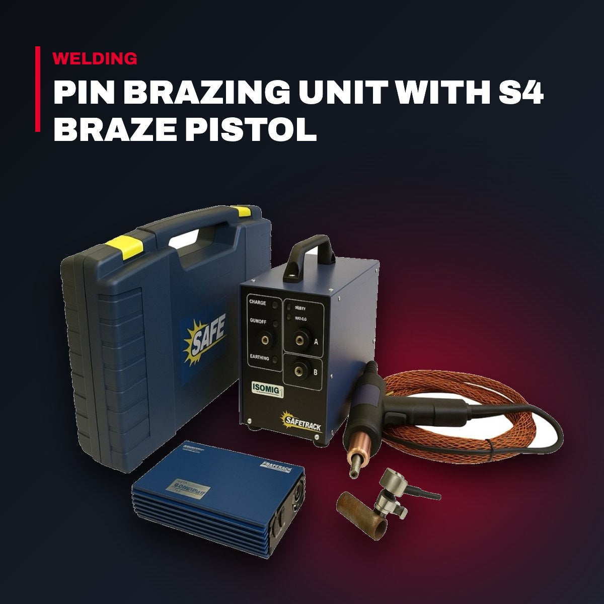 Safetrack S30XC – Pin Brazing Unit with S4 Braze Pistol