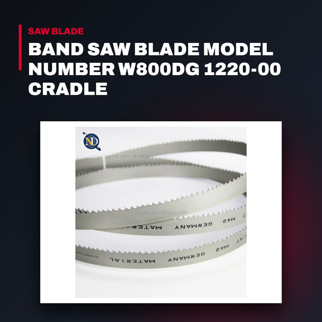 Siloma W800DG 1220-00 – Band Saw Blade Model Number W800Dg 1220-00 Cradle