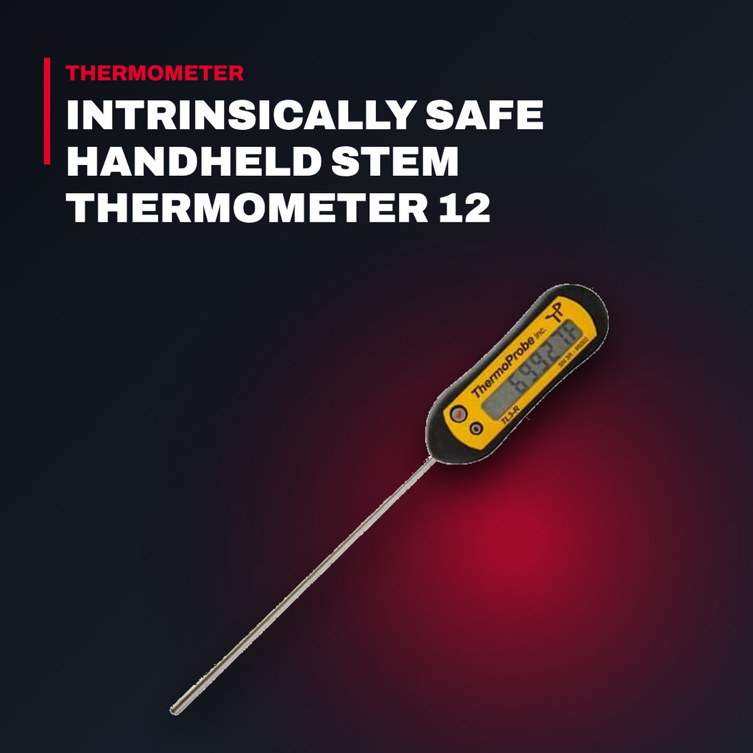 ThermoProbe TL3R-12 – Intrinsically Safe Handheld Stem Thermometer 12