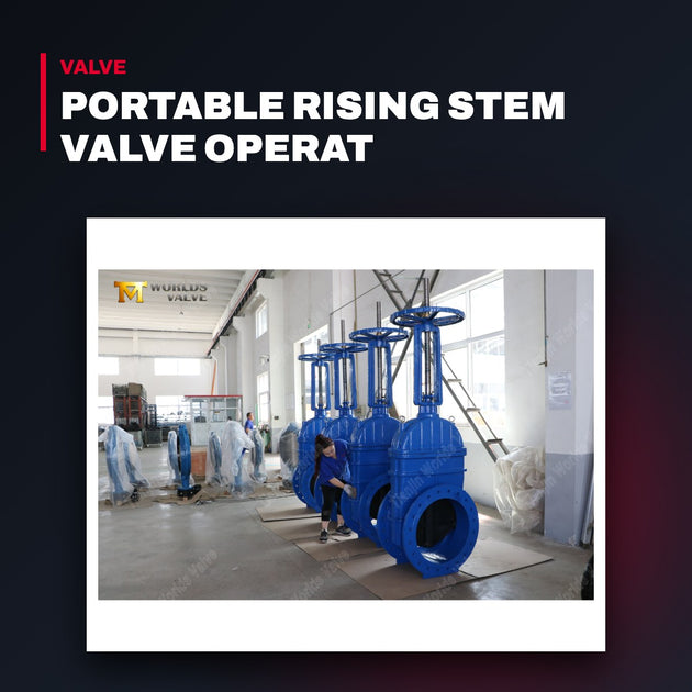 Valve – Portable Rising Stem Valve Operat