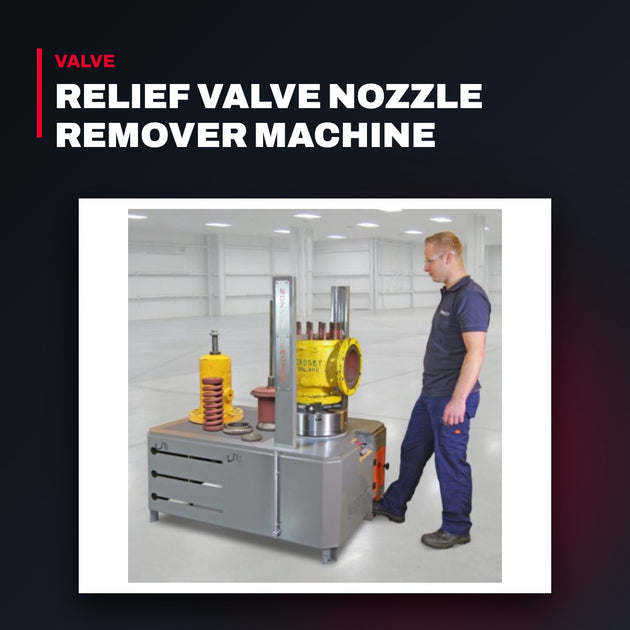 Ventil NR10 – Relief Valve Nozzle Remover Machine