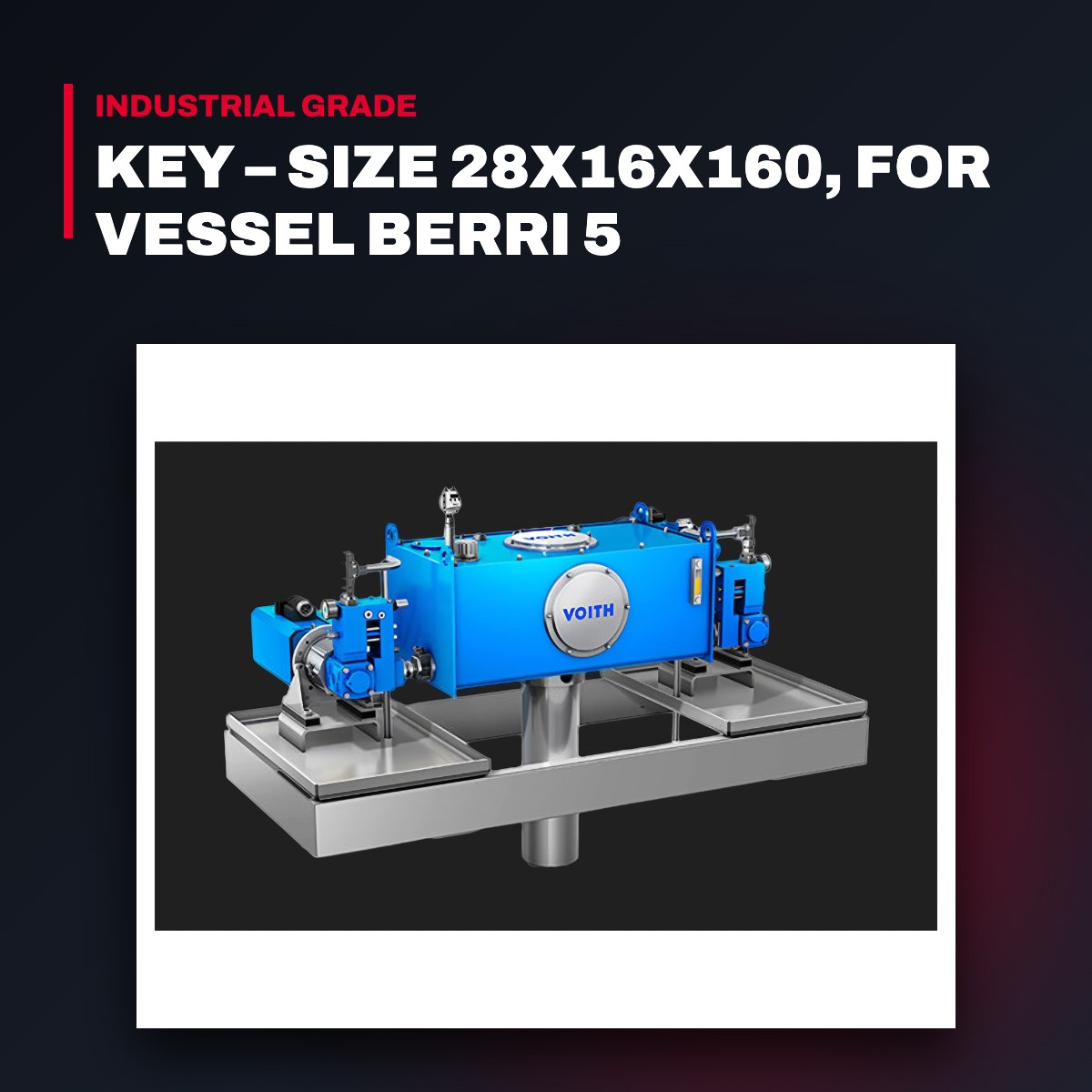 Voith – Key, Size 28X16X160, For Vessel Berri 5