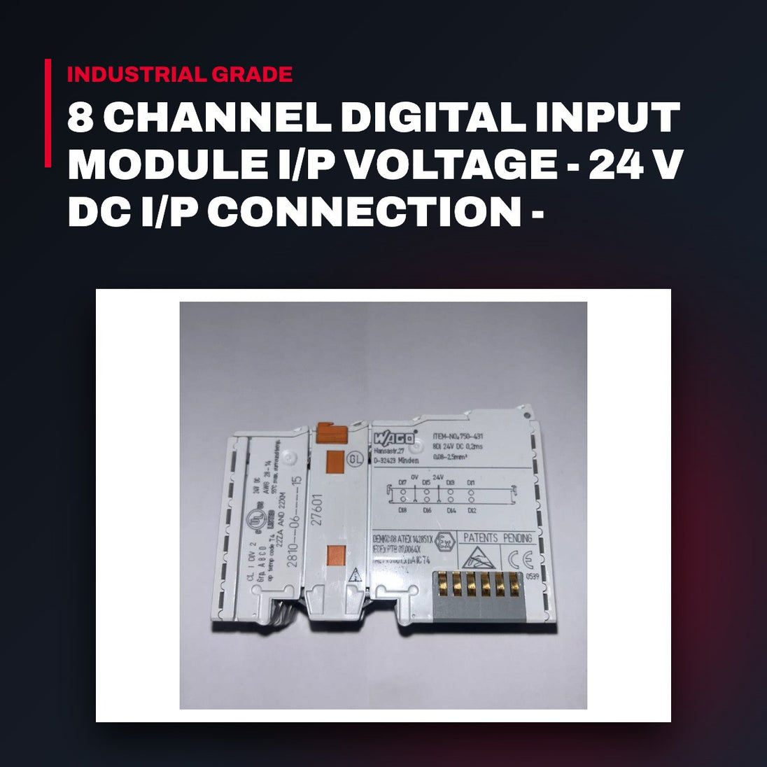 Wago 750-431 – 8 Channel Digital Input Module I/P Voltage - 24 V Dc I/P Connection - 1 Conductor Switching - High Side (Posit
