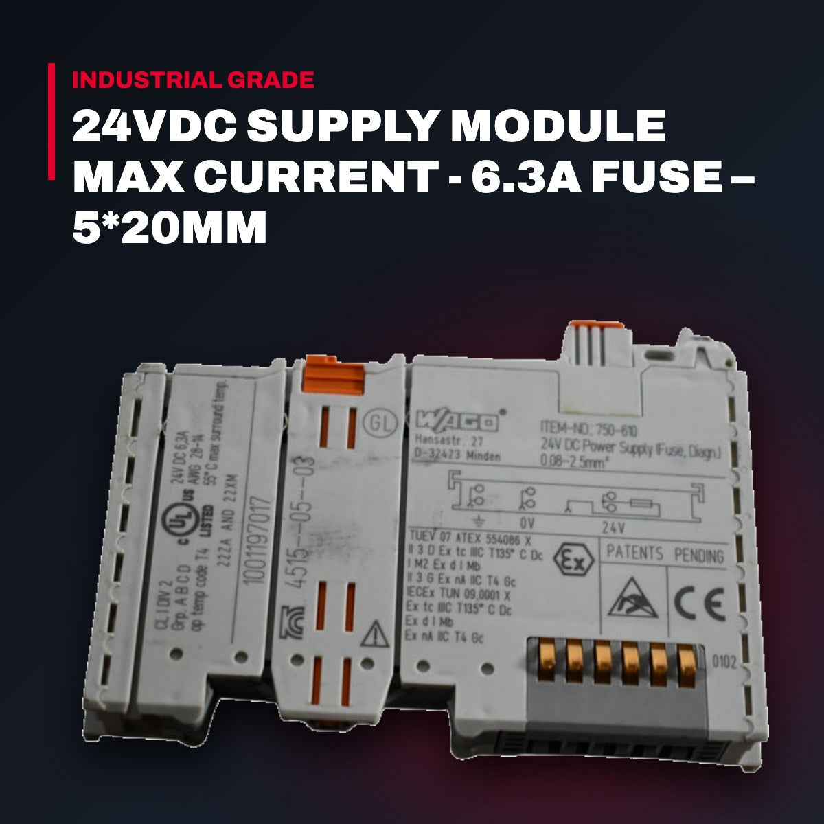 Wago 750-610 – 24Vdc Supply Module Max Current - 6.3A Fuse – 5*20Mm
