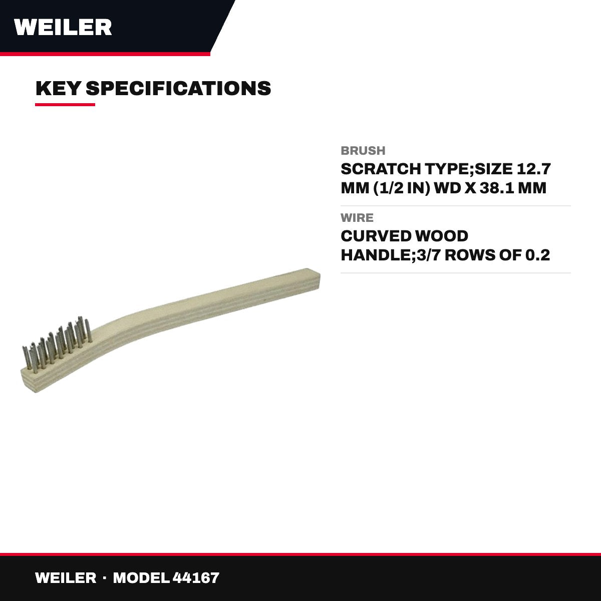 Weiler 44167 – Brush – Scratch Type