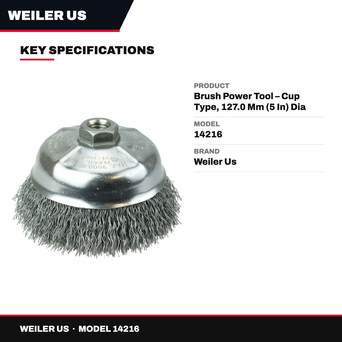 Weiler Us 14216 – Brush Power Tool – Cup Type, 127.0 Mm (5 In) Dia Brush